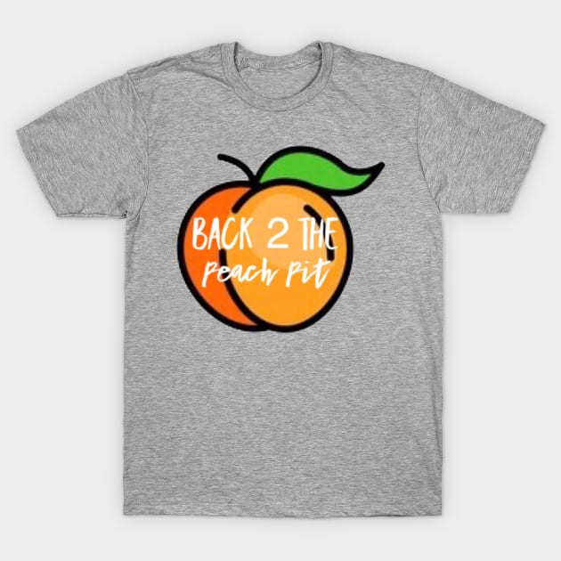 Back 2 the Peach Pit T-Shirt by Back 2 the Peach Pit